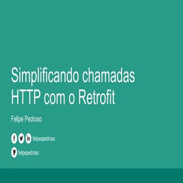 Simplificando chamadas HTTP com o Retrofit