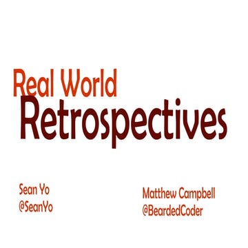 Real World Retrospectives