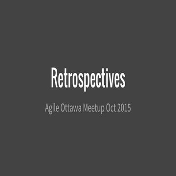 Retrospectives - Agile Ottawa Meetup
