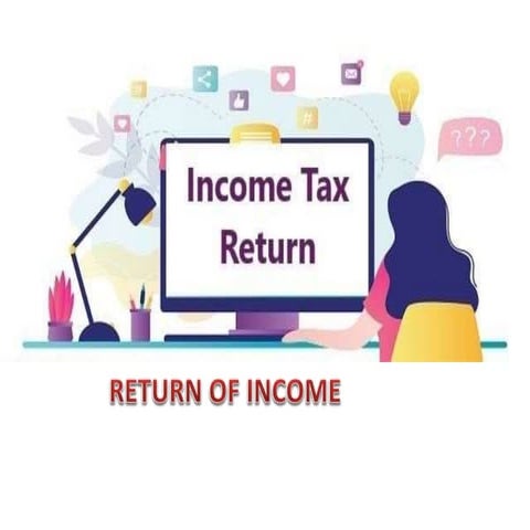 RETURN OF INCOME.pptx