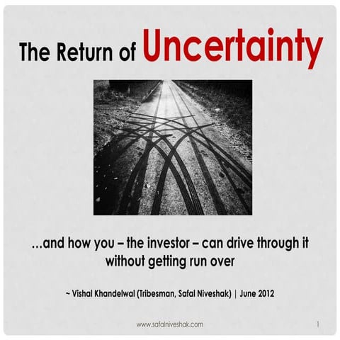 The Return of Uncertainty, and How Investors Can Deal With It (Safal Niveshak)