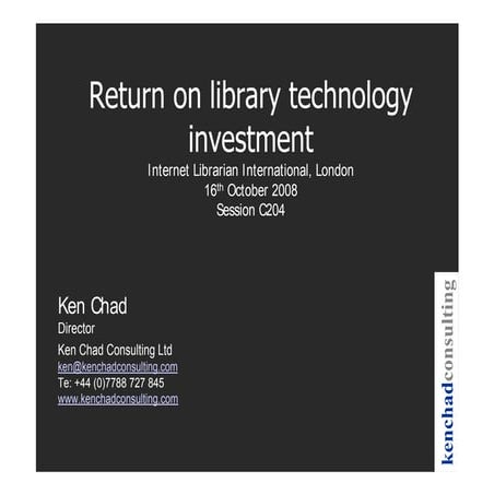 Return On Library Technology Investment Ili 2008 C204 16 Oct