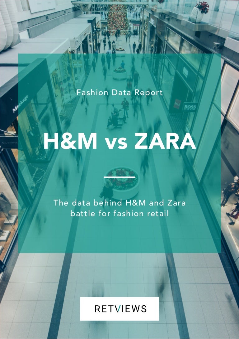 Fashion Data Report H&M vs. Zara Strategy, Positioning, Assortment