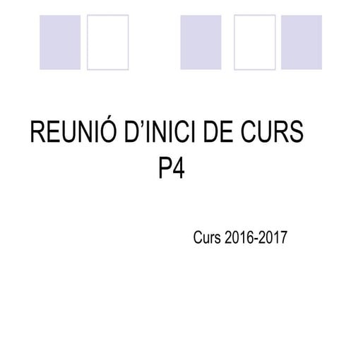 Reunió d’inici de curs p4 2016 17