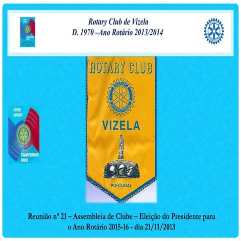 Reunião nº 21 - Assembleia de Clube - Eleição do Presidente do Ano Rotário 20...