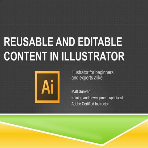 Reusable and editable content in illustrator