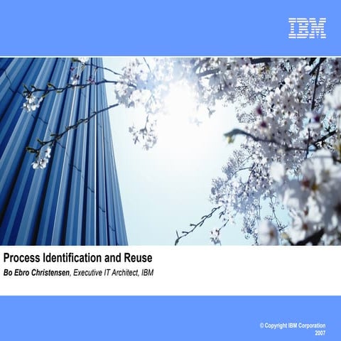 Process Identification and Reuse af Bo Ebro Christensen, IBM