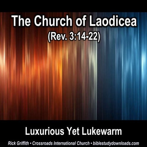Revelation 3:14-22 Laodicea Lukewarm