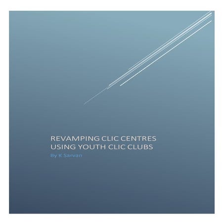 Revamping clics using clic youth clubs