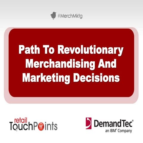 Path To Revolutionary Merchandising And Marketing Decisions
