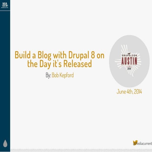 Build a Blog with Drupal 8 on the Day it's Released