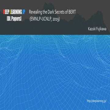 [DL輪読会] Revealing the Dark Secrets of BERT (EMNLP-IJCNLP, 2019)