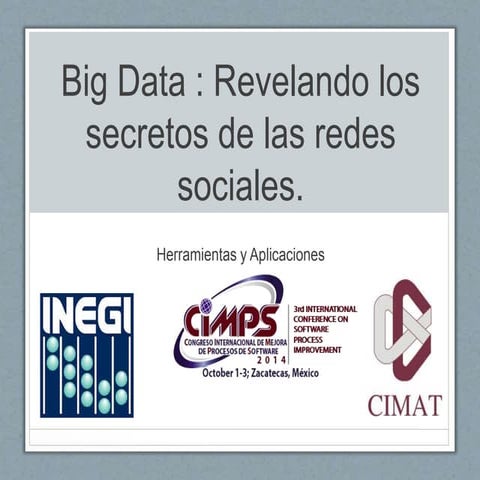 Big Data, Revelando los secretos de twitter, CIMAT Zacatecas 2014