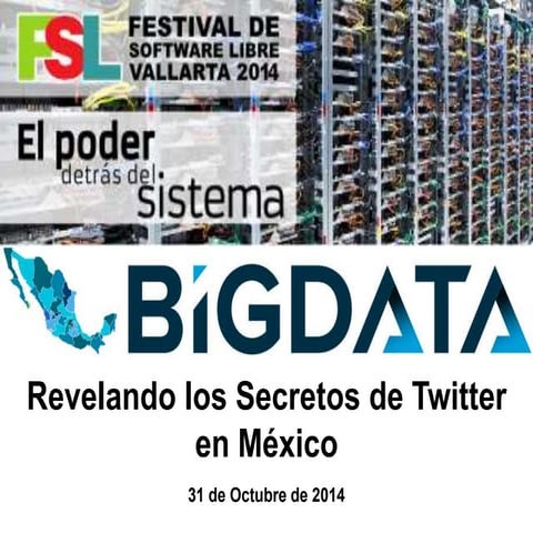 Revelando los secretos de twitter, Festival de Software Libre 2014