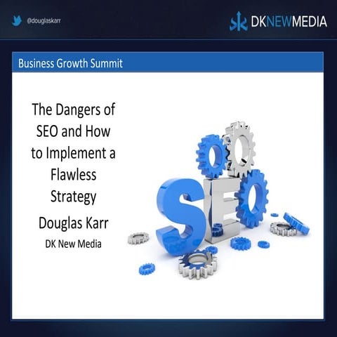 The Dangers of SEO and How to Implement a Flawless Strategy