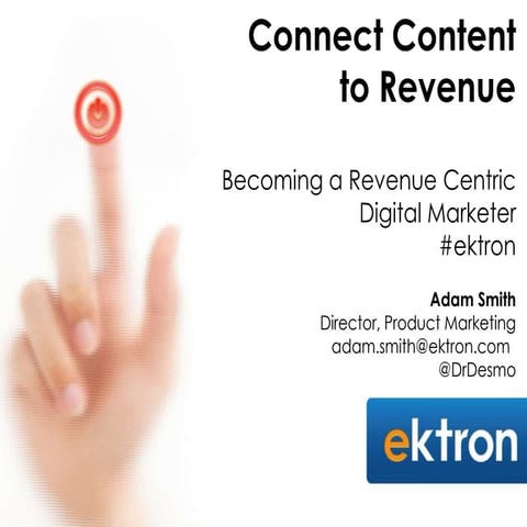 Content Management & Web Analytics Theatre; Becoming a revenue centric digita...