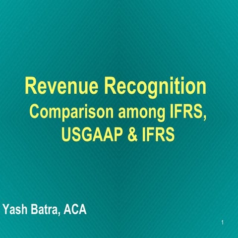Comparison of IFRS, India GAAP & USGAAP  (Revenue Recogniation) by Yash Batra