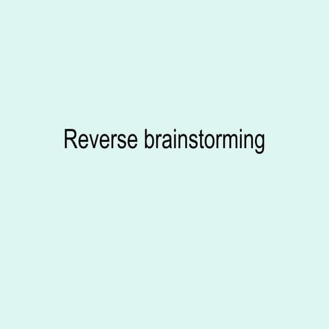 Reverse brainstorming