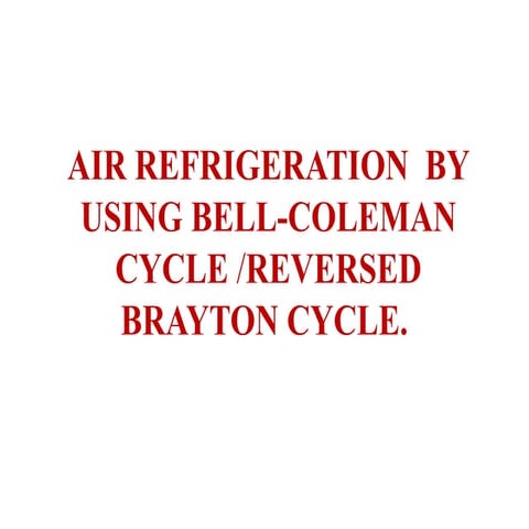 reversed brayton cycle refrigeration.pptx
