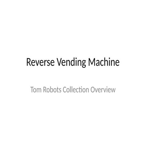 Automated Reverse Vending Machine for Smart Recycling & Rewards.pptx