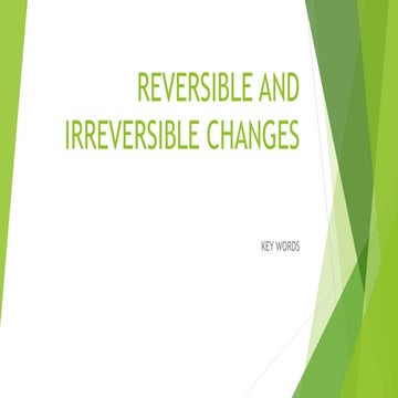 Reversible and irreversible changes