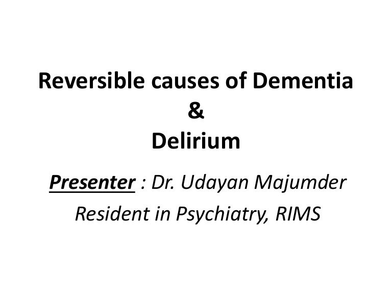 Reversible dementia and delirium