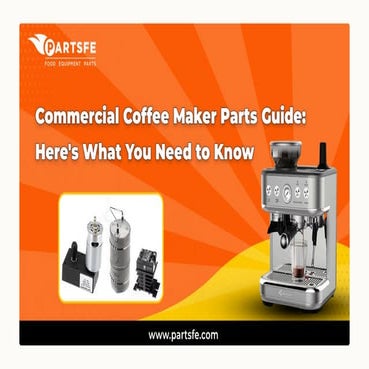 Essential Parts of a Commercial Coffee Maker: A Complete Guide