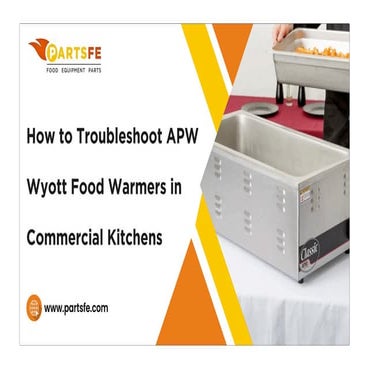 APW Wyott Food Warmers in Commercial Kitchens: How to Trouble Shoot ...
