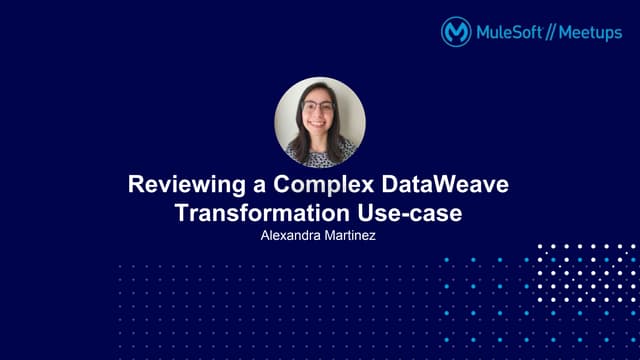 Reviewing a complex dataweave transformation use case v3