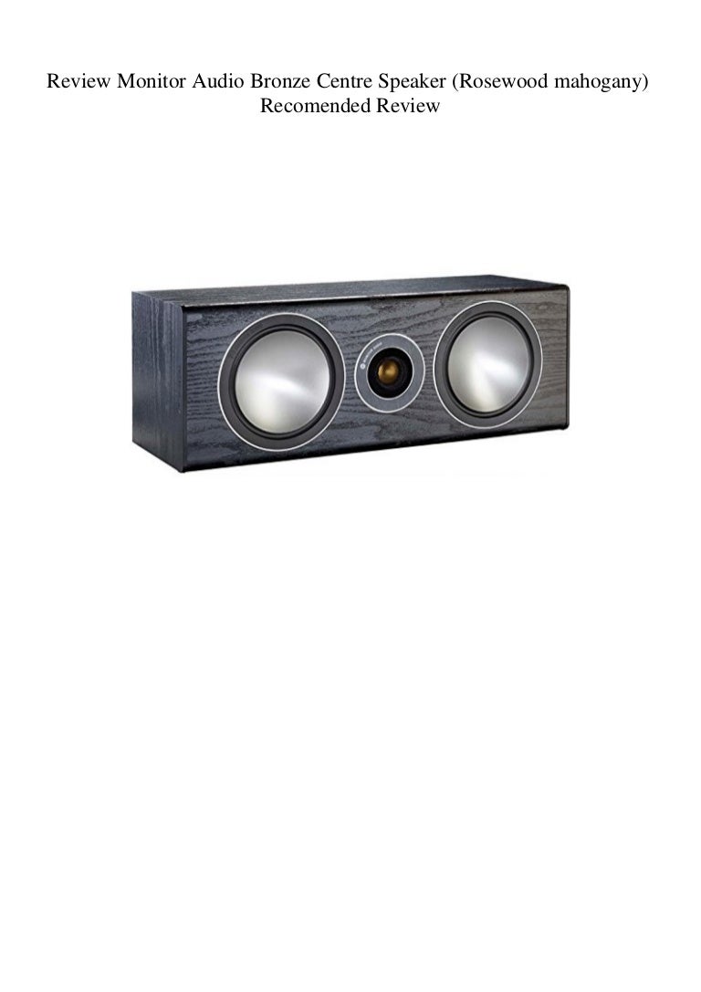 monitor audio bronze centre speaker review