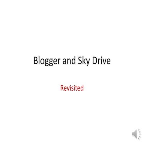 Review of sky drive and blogger