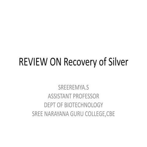 Review on recovery of silver