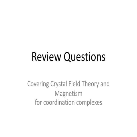 Review questions about Crystal Field Theory 
