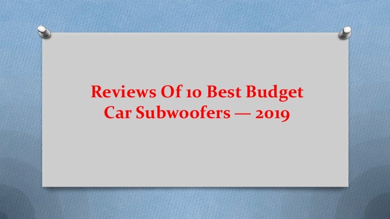 best budget car subwoofer 2019