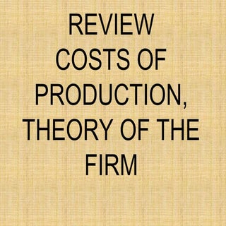 Review: Costs of Production, Theory...