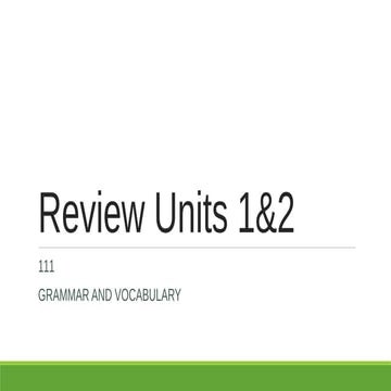 Review units 1&amp;2 111