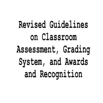 Comprehensive Revised Guidelines on Classroom Assessment, Grading, and ...