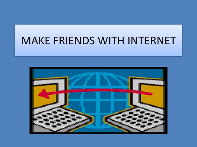 Revisi make friend with internet