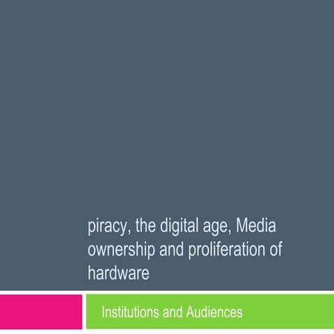 Revision   piracy, ownership, the digital age, proliferation of hardware
