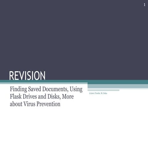 Revision  Finding Saved Documents, Using Flash Drives And Disks, More About Virus Prevention