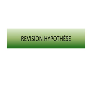 Revision hypothèse
