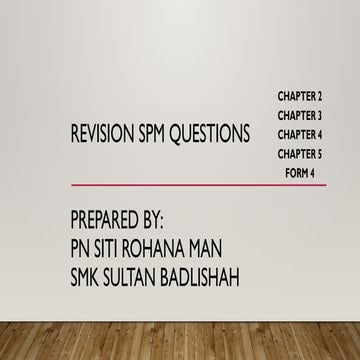 REVISION SPM QUESTIONS_CHAPTER 2,3,4,5 FORM 4_DISCUSSED.pptx