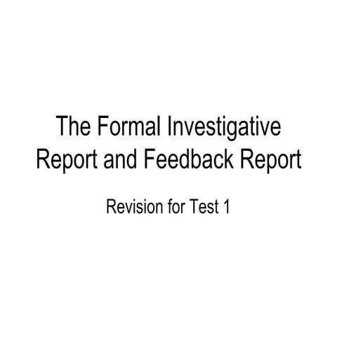 Revision the formal investigative report and feedback report