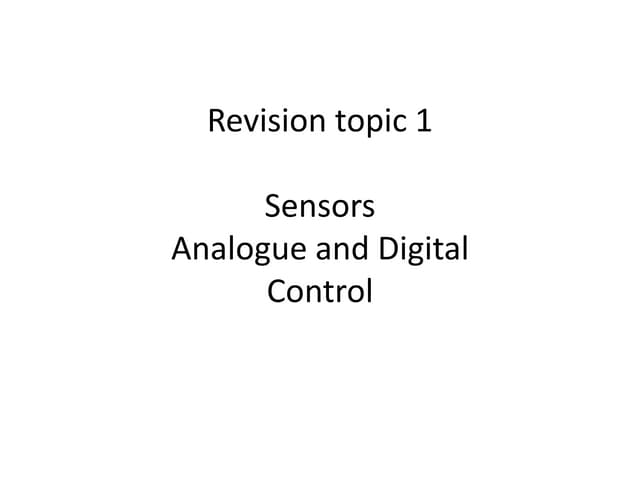 Revision topic 1 sensors and control