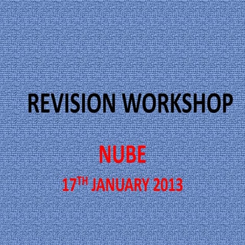 Revision workshop 17 january 2013