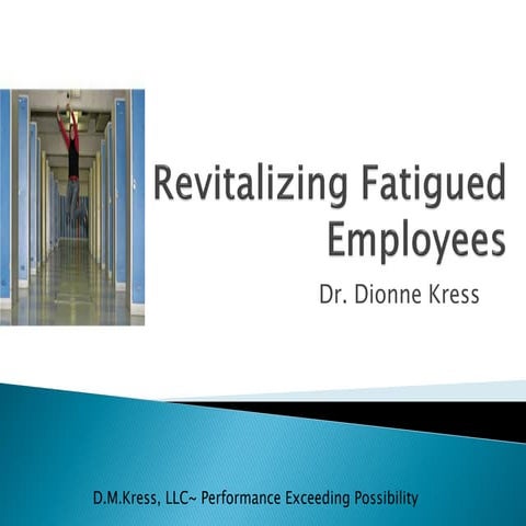 Revitalizing Fatigued Employees - Dr. Dionne Kress, Leadership Coach, D.M. Kr...