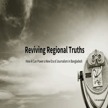 Reviving Regional Truths: AI-Powered Journalism in Bangladesh