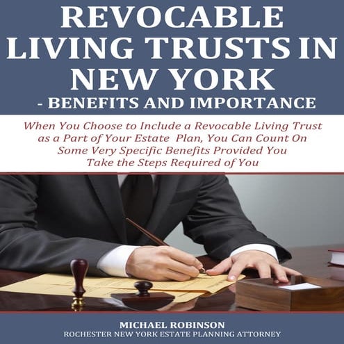 Revocable Living Trusts in New York: Benefits and Importance