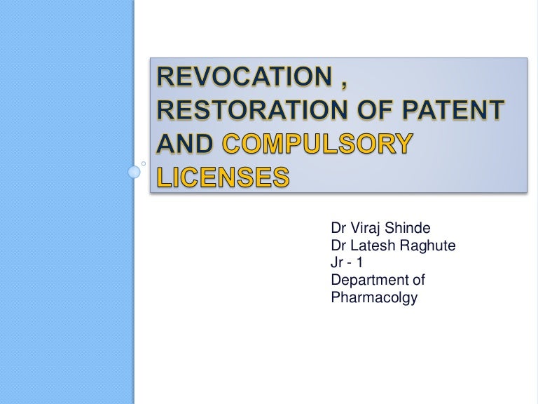 Revocation , restoration of patent and compulsory licenses