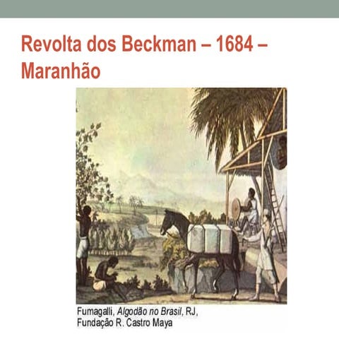 Revolta dos Beckman – 1684 – maranhão/Estude para o Enem! | PPT